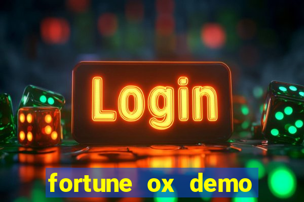 fortune ox demo dinheiro infinito